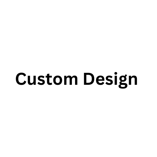Custom Design